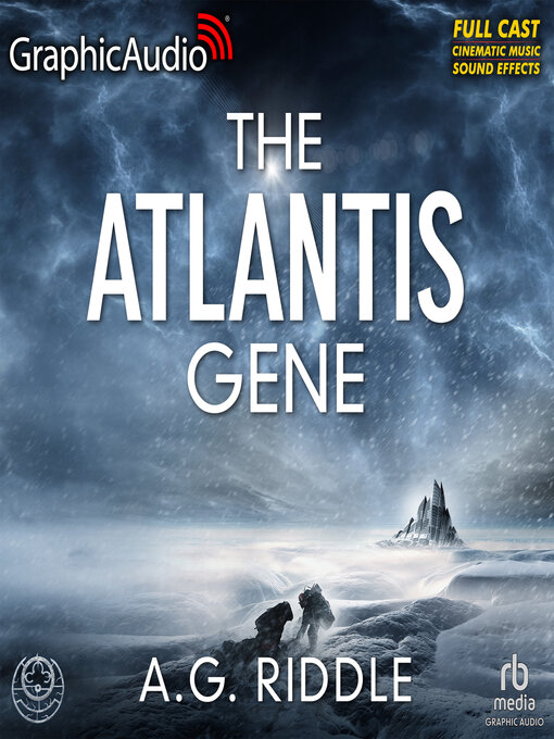 Title details for The Atlantis Gene [Dramatized Adaptation] by A.G. Riddle - Available